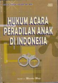 Image of Hukum Acara Peradilan Anak di Indonesia, Thn 2005