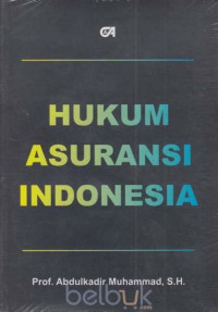 HUKUM ASURANSI INDONESIA.. CET, V. TAHUN, 2011