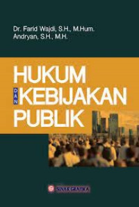 HUKUM DAN KEBIJAKAN PUBLIK, CET.1 THN. 2022