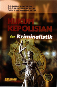 HUKUM KEPOLISIAN DAN KRIMINALISTIK, CET 1, TAHUN 2021