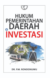 HUKUM PEMERINTAHAN DAERAH INVESTASI, CET. 1. THN. 2019