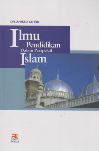 ILMU PENDIDIKAN DALAM PERSPEKTIF ISLAM. CET, 9. TAHUN, 2010