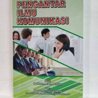 ILMUKOMUNIKASI: sebuah pengantar praktis; thn 2022