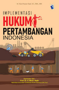 Implementasi Hukum Pertambangan Indonesia