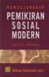 KAMUS LENGKAP PEMIKIRAN SOSIAL MODERN. ED, 2. CET, 1. TAHUN, 2008