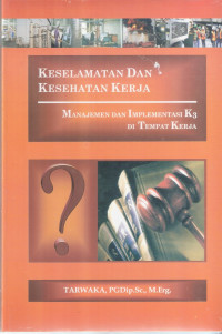 KESELAMATAN DAN KESEHATAN KERJA. ED,2. CET,1. TAHUN, 2014