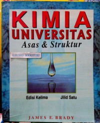 Kimia Universitas: Asas dan Struktur= Jil 1, Ed 5, Thn.1999