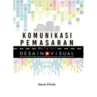 KOMUNIKASI PEMASARAN: Melalui DESAIN VISUAL. CET, 1. TAHUN, 2018
