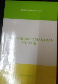 KOMUNIKASI PEMASARAN POLITIK. TAHUN, 2010