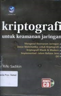 KRIPTOGRAFI : untuk Keamanan Jaringan. ED,1. TAHUN, 2012