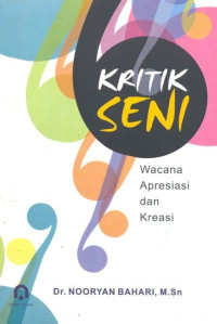 KRITIK SENI : Wacana Apresiasi dan Kreasi