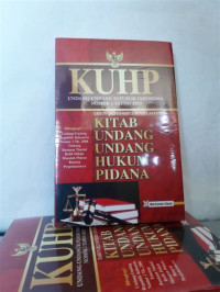 KUHP : Kitab Undang - Undang Hukum Pidana