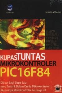 KUPAS TUNTAS MIKROKONTROLER PIC16F84 ED, 1. TAHUN 2008