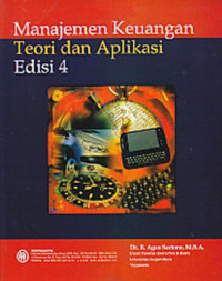 Manajemen Keuangan : Teori dan Aplikasi. ED, 4. CET, 2 TAHUN, 2008