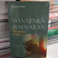 MANAJEMEN PEMASARAN ; Pendekatan Praktis, ed. 1, cet. 1, tahun 2008