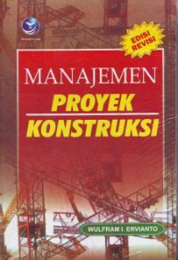 MANAJEMEN PROYEK KONSTRUKSI, ED. III, TAHUN 2005