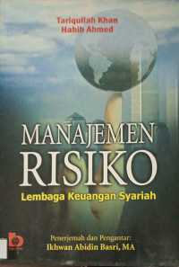 MANAJEMEN RISIKO: Lembaga Keuangan Syariah. CET, 1. TAHUN, 2008