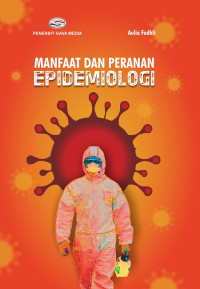 Manfaat dan Peranan Epidemiologi, Cet 1, Tahun 2023