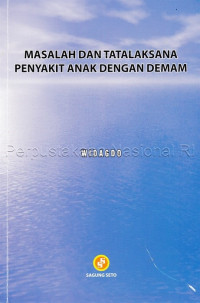 Image of MASALAH DAN TATALAKSANA PENYAKIT ANAK DENGAN DEMAM, THN. 2012