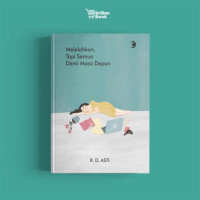 Image of Melelahkan Tapi Semua Demi Masa Depan, tahun 2021
