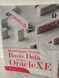 Membangun Sistem Basis Data dengan OracleXE Ed.1 TH.2012