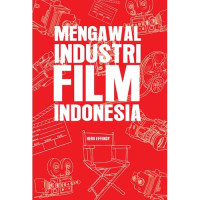 MENGAWAL INDUSTRI FILM INDONESIA, CET. 2, THN. 2014
