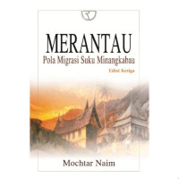 MERANTAU : Pola Migrasi Suku Minangkabau, Ed. 3, Cet. 1, Tahun 2013