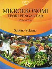 MIKROEKONOMI : TEORI PENGANTAR. ED, 3. CET,33. TAHUN, 2022