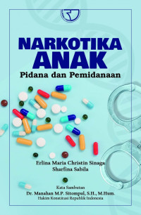 NARKOTIKA ANAK, PIDANA DAN PEMINDANAAN, CET. 1, THN. 2020
