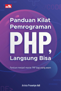 PANDUAN KILAT PEMROGRAMAN PHP, Langsung Bisa, CET. 1 THN. 2020