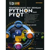 PEMROGRAMAN GUI DENGAN PYTHON DAN PYQT. DISERTAI CD. CET, 1. TAHUN, 2016