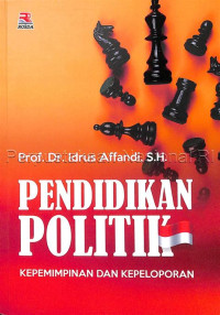 Pendidikan Politik: Kepemimpinan Dan Kepeloporan Cet 1, Thn.2021