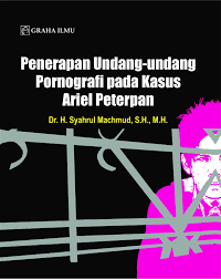 Image of Penerapan Undang-Undang Pornografi pada Kasus Ariel Peterpan