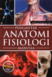 PENGANTAR ANATOMI FISIOLOGI MANUSIA, CET. 2, TAHUN 2021