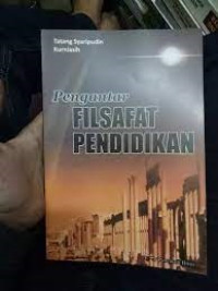 PENGANTAR FILSAFAT PENDIDIKAN, CET. 1, THN. 2008