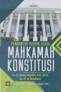 PENGANTAR HUKUM ACARA MAHKAMAH KONSTITUSI. CET, 1. TAHUN, 2018