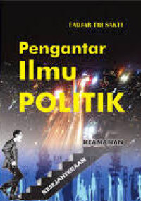 Image of Pengantar Ilmu Politik: Kesejahteraan, Keamanan, Cet. 1, Thn 2020