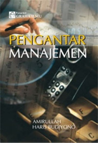 PENGANTAR MANAJEMEN.EDISI, 2. CET, 1.TAHUN, 2004