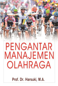 Image of PENGANTAR MANAJEMEN OLAHRAGA, ED. 1, CET. 2, TAHUN 2013