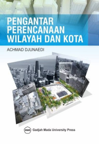 PENGANTAR PERENCANAAN WILAYAH DAN KOTA, CET. 3. THN. 2020