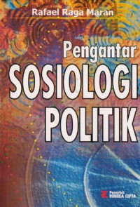 PENGANTAR SOSIOLOGI POLITIK, CET. 1, TAHUN 2007