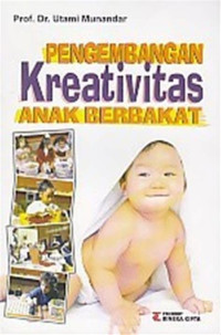 PENGEMBANGAN KREATIVITAS ANAK BERBAKAT. CET,3. TAHUN, 2012