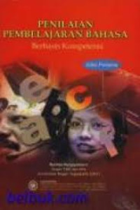 PENILAIAN PEMBELAJARAN BAHASA: Berbasis Kompetensi
