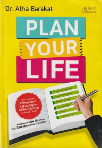 PLAN YOUR LIFE , CET. 1, TAHUN 2009