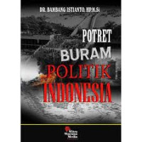 POTRET BURAM POLITIK INDONESIA, JILID 1, THN. 2014
