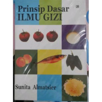Prinsip Dasar Ilmu Gizi: Cet, 9 Thn.2013