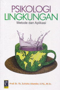 PSIKOLOGI LINGKUNGAN : Metode dan Aplikasi. CET, 1. TAHUN, 2013