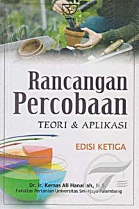 RANCANGAN PERCOBAAN, : TEORI & APLIKASI, ED. 3, CET. 17, TAHUN 2019