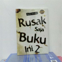 RUSAK SAJA BUKU INI 2, CET. 1, TAHUN 2021