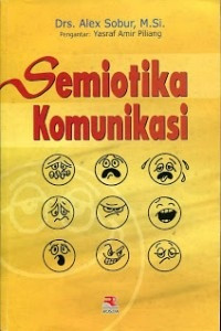 SEMIOTIKA KOMUNIKASI, CET. 7, THN. 2018